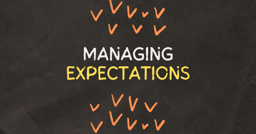 managing expectations